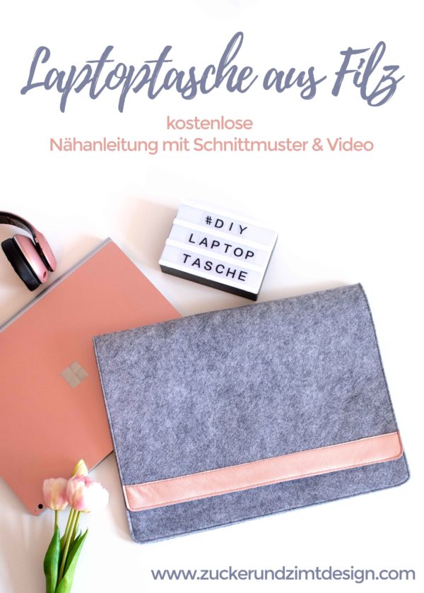 Laptoptasche Aus Filz Kostenlose Nahanleitung Mit Schnittmuster Und Video Tutorial Zucker Und Zimt Design